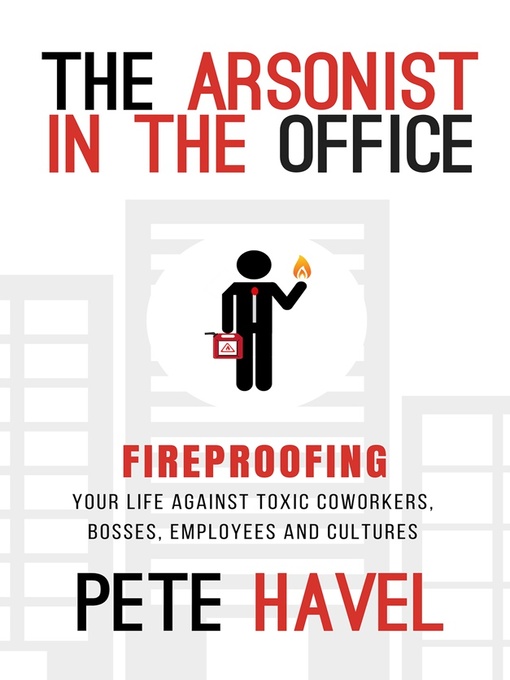Title details for The Arsonist in the Office by Pete Havel - Wait list